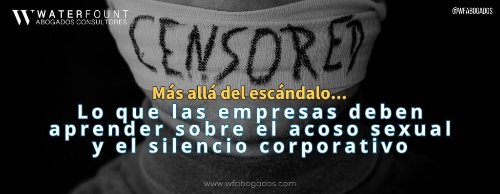Más allá del escándalo: Lo que las empresas deben aprender sobre el acoso sexual y el silencio corporativo