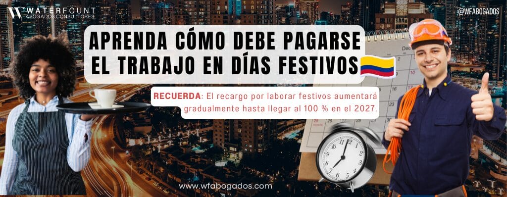 Aprenda cómo debe pagarse el trabajo en festivos: el camino hacia el recargo del 100% en 2027